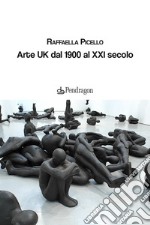 Arte UK dal 1900 al XXI secolo libro