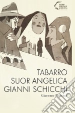 Tabarro-Suor Angelica-Gianni Schicchi libro