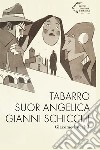 Tabarro-Suor Angelica-Gianni Schicchi libro