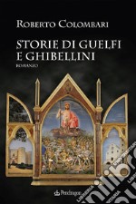 Storie di Guelfi e Ghibellini libro