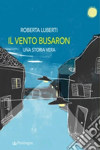 Il vento busaron. Una storia vera