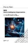 NIO. Nuova Intelligenza Organizzativa. Le nuove sfide della leadership nei tempi dell'intelligenza artificiale libro