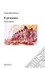 Il processo. Nolite judicare libro