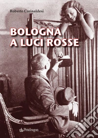 Bologna a luci rosse