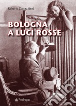 Bologna a luci rosse libro