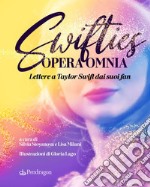 Swifties opera omnia. Lettere a Taylor Swift dai suoi fan libro