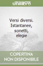 Versi diversi. Istantanee, sonetti, elegie libro