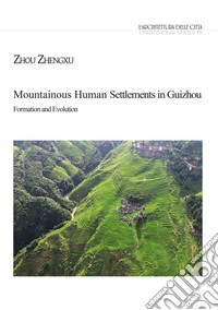 Mountainous human settlements in Guizhou formation and evolution libro