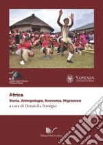 Africa. Storia, antropologia, economia, migrazioni libro