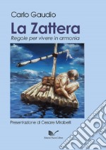 La zattera. Regole per vivere in armonia libro