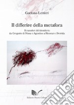 Il differire della metafora. Il transfert del desiderio da Gregorio di Nissa e Agostino a Ricoeur e Derrida libro