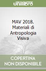 MAV 2018. Materiali di Antropologia Visiva