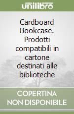 Cardboard Bookcase. Prodotti compatibili in cartone destinati alle biblioteche libro