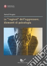 Le «ragioni» dell'aggressore. Elementi di psicologia