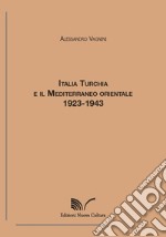 Italia, Turchia e il Mediterraneo orientale. 1923-1943 libro