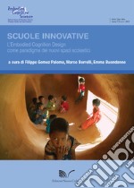 Scuole innovative. L'Embodied Cognition Design come paradigma dei nuovi spazi scolastici libro