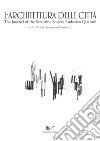 L'architettura delle città. The Journal of the Scientific Society Ludovico Quaroni (2018). Vol. 12-13: Research and studies 2 libro
