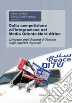 Dalla competizione all'integrazione nel Medio Oriente-Nord Africa. L'impatto degli Accordi di Abramo sugli equilibri regionali