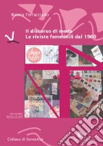 Il discorso di moda. Le riviste femminili dal 1960 libro