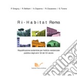 Ri-habitat Roma. Riqualificazione sostenibile per l'edilizia residenziale pubblica degli anni '50 del XX secolo libro