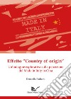 Effetto «Country of origin». Un'indagine esplorativa sulla percezione del Made in Italy in Cina libro di Radicchi Donatella