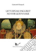 Let's speak english? No for God's sake libro