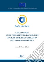 Safe harbor: an EU operation to tackle gaps in cross-border cooperation of training providers libro