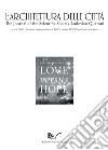 L'architettura delle città. The Journal of the Scientific Society Ludovico Quaroni (2020). Vol. 16: Sixteen Commentaries on love versus hope libro