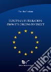 European integration: from its origins to Brexit libro