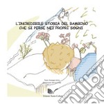 L'incredibile storia del bambino che si perse nei propri sogni libro