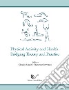 Physical Activity and Health: Bridging Theory and Practice libro