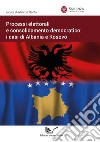 Processi elettorali e consolidamento democratico: i casi di Albania e Kosovo libro di Cilento Marco