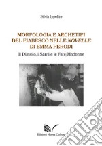 Morfologia e archetipi del fiabesco nelle novelle di Emma Perodi. Il diavolo, i santi e le fate/madonne