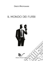 Il mondo dei furbi libro