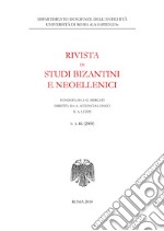 Rivista di studi bizantini e neoellenici (2009). Vol. 46