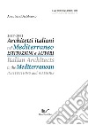 1947-1991 Architetti italiani nel Mediterraneo. Istituzioni e autori-Italian Architects in the Mediterranean. Institutions and authors libro