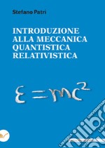 Introduzione alla meccanica quantistica relativistica libro