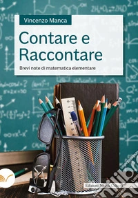 Contare e raccontare. Brevi note di matematica elementare