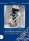 Italia/Argentina Argentina/Italia. Il ruolo delle imprese italiane e la trasmissione dei «saperi» attraverso la migrazione italiana in Argentina (1930-1970) libro