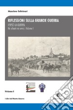 Riflessioni sulla Grande Guerra. Vol. 1: Verso la guerra. Né alleati né amici libro