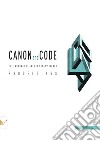 Canon and code. The language of arts in today's world libro