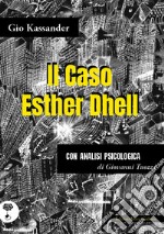 Il caso Esther Dhell. Con analisi psicologica