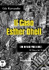 Il caso Esther Dhell. Con analisi psicologica libro