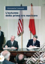 L'autunno della prima era nucleare libro