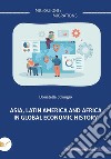 Asia, Latin America and Africa in global economic history libro di Strangio Donatella