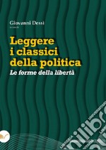 Leggere i classici della politica. Le forme della libertà libro