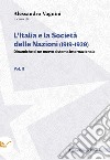 L'Italia e la Società delle Nazioni (1919-1929). Dinamiche di un nuovo sistema internazionale. Vol. 2 libro di Vagnini A. (cur.)