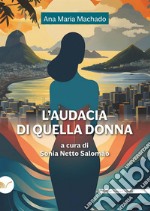 L'audacia di quella donna libro