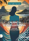 L'audacia di quella donna libro