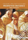 Prospettive cristiane. Vol. 2: Abiti monastici libro di Giorda Mariachiara Marini Alfonso Sbardella Francesca